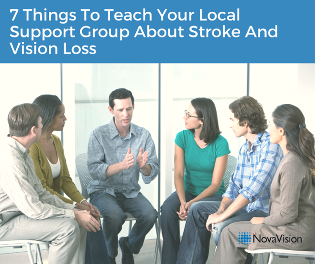 7 Things To Teach Your Local Support Group About Stroke And Vision Loss