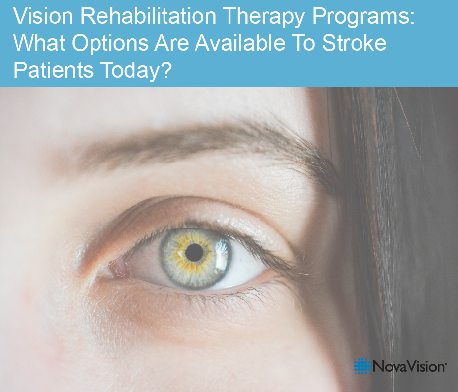 Vision Rehabilitation Therapy Programs: What Options Are Available To Stroke Patients Today?