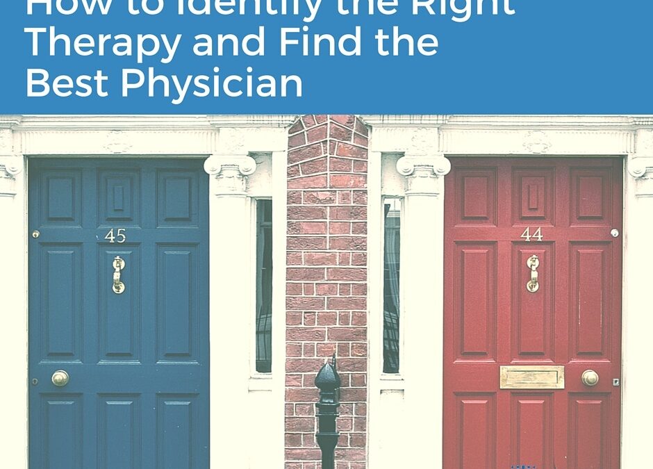 How to Identify the Right Therapy and Find the Right Physician