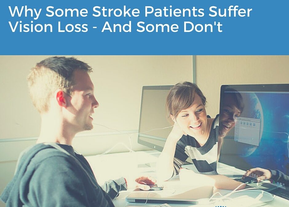 Why Some Stroke Patients Suffer Vision Loss – and Some Don’t